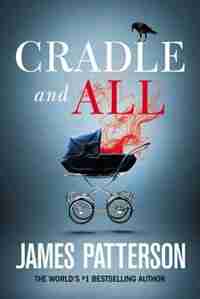 Cradle And All by James Patterson