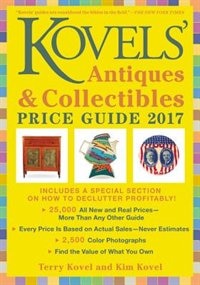 Kovels' Antiques And Collectibles Price Guide 2017