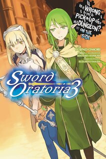 Couverture_Is It Wrong To Try To Pick Up Girls In A Dungeon? On The Side: Sword Oratoria, Vol. 3 (light Novel)