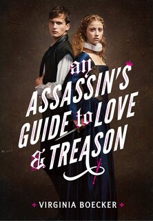 Front cover_An Assassin's Guide To Love And Treason