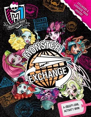 Monster High: Monster Exchange: A Creepy-cool Activity Book