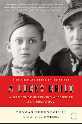 A Lucky Child: A Memoir of Surviving Auschwitz as a Young Boy