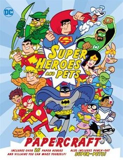 Dc Super Heroes And Pets Papercraft