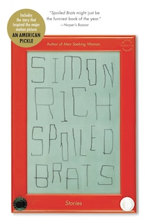 Spoiled Brats (including The Story That Inspired The Major Motion Picture An American Pickle Starring Seth Rogen): Stories