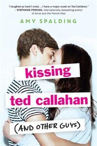 Front cover_Kissing Ted Callahan (and Other Guys)