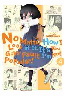 No Matter How I Look At It, It's You Guys' Fault I'm Not Popular!, Vol. 4