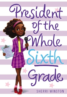 Couverture_President Of The Whole Sixth Grade