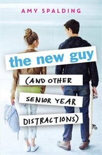 Front cover_The New Guy (and Other Senior Year Distractions)