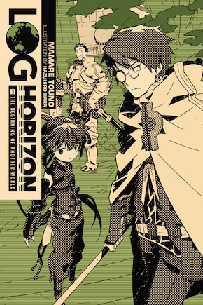 Log Horizon, Vol. 1 (light Novel): The Beginning Of Another World