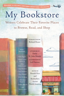 My Bookstore: Writers Celebrate Their Favorite Places To Browse, Read, And Shop