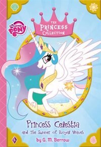 Front cover_My Little Pony:  Princess Celestia and the Summer of Royal Waves