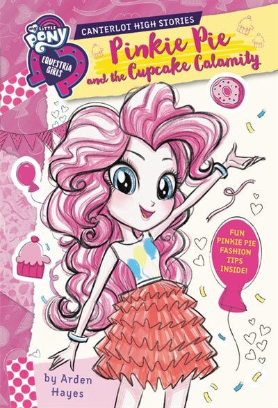 My Little Pony: Equestria Girls: Canterlot High Stories: Pinkie Pie And The Cupcake Calamity