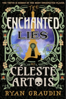 Front cover_The Enchanted Lies of Céleste Artois