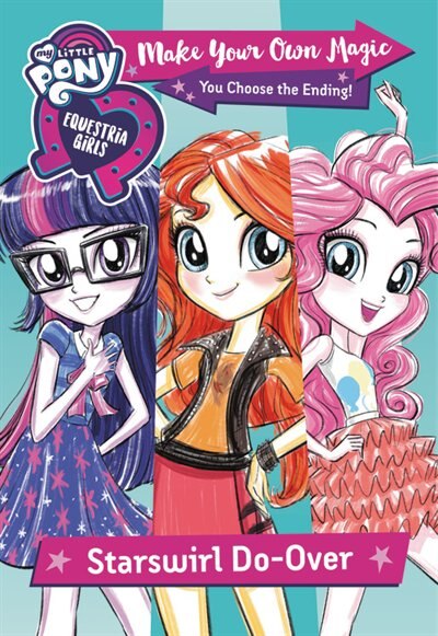 Front cover_My Little Pony: Equestria Girls: Make Your Own Magic: Starswirl Do-over
