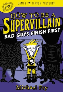 Front cover_How to Be a Supervillain: Bad Guys Finish First