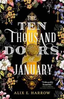 Ten Thousand Doors of January by Alix E. Harrow