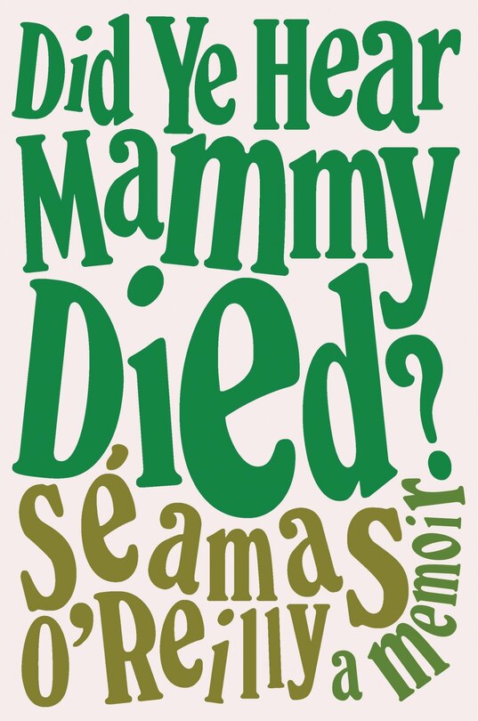 Front cover_Did Ye Hear Mammy Died?