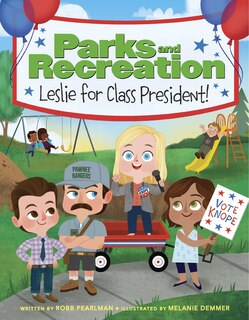 Front cover_Parks And Recreation: Leslie For Class President!
