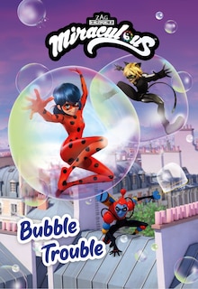 Front cover_Miraculous: Bubble Trouble