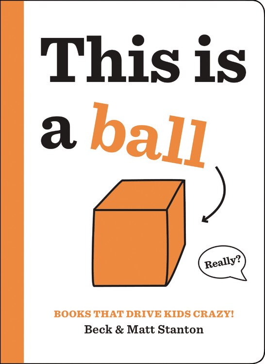 Front cover_Books That Drive Kids Crazy!: This Is A Ball