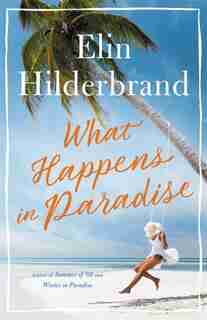 What Happens In Paradise by Elin Hilderbrand