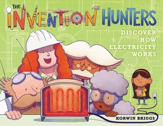 Front cover_The Invention Hunters Discover How Electricity Works