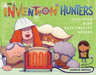 Couverture_The Invention Hunters Discover How Electricity Works