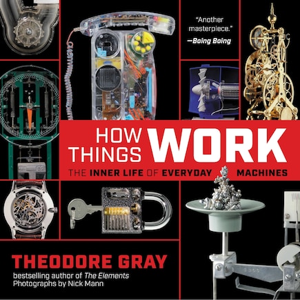 How Things Work: The Inner Life Of Everyday Machines