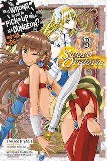 Front cover_Is It Wrong To Try To Pick Up Girls In A Dungeon? On The Side: Sword Oratoria, Vol. 3 (manga)