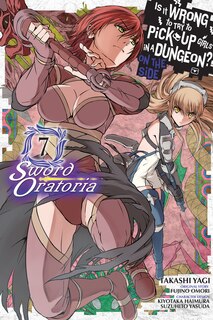 Front cover_Is It Wrong To Try To Pick Up Girls In A Dungeon? On The Side: Sword Oratoria, Vol. 7 (manga)