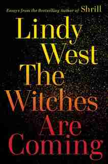 WITCHES ARE COMING by Lindy West
