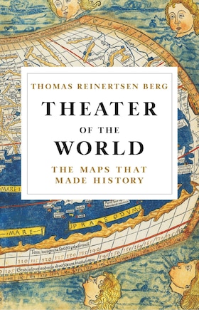 Theater Of The World: The Maps That Made History