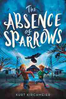 Absence of Sparrows by Kurt Kirchmeier