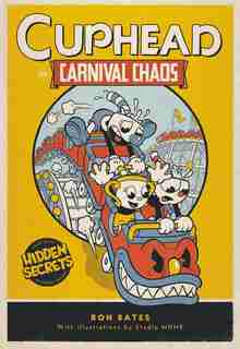 Cuphead In Carnival Chaos: A Cuphead Novel by Ron Bates