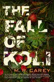 The Fall Of Koli by M. R. Carey