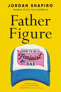 Father Figure: How To Be A Feminist Dad