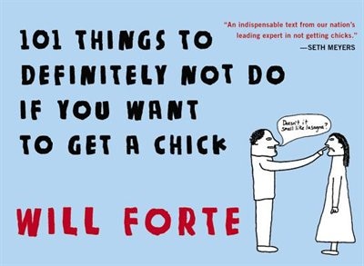 Front cover_101 Things To Definitely Not Do If You Want To Get A Chick