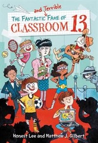 The Fantastic and Terrible Fame of Classroom 13