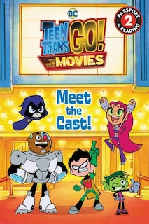 Front cover_Teen Titans Go! (tm): To The Movies: Meet The Cast!