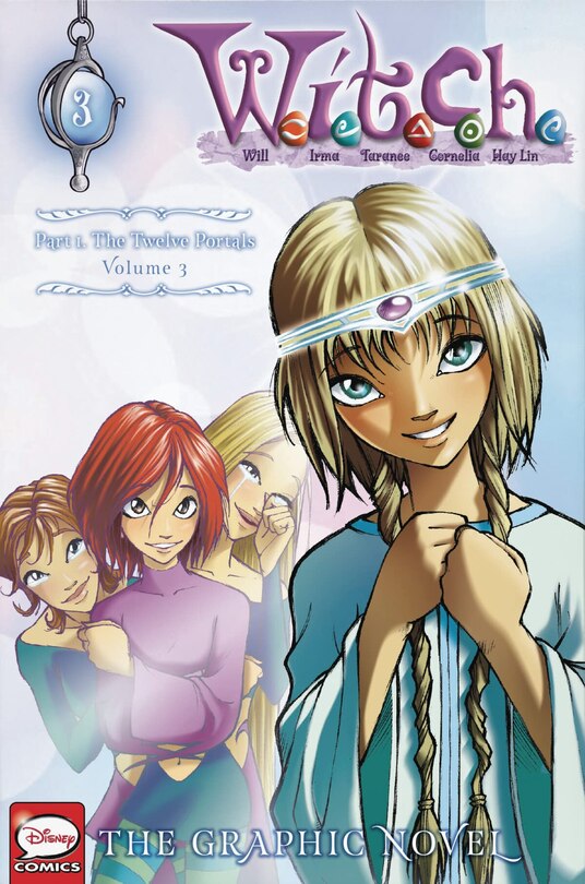 Front cover_W.I.T.C.H.: The Graphic Novel, Part I. The Twelve Portals, Vol. 3