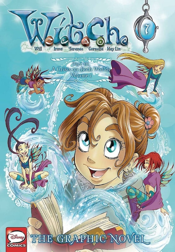 Couverture_W.i.t.c.h.: The Graphic Novel, Part Iii. A Crisis On Both Worlds, Vol. 1