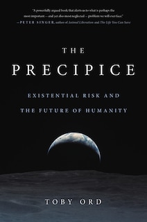 The Precipice: Existential Risk and the Future of Humanity