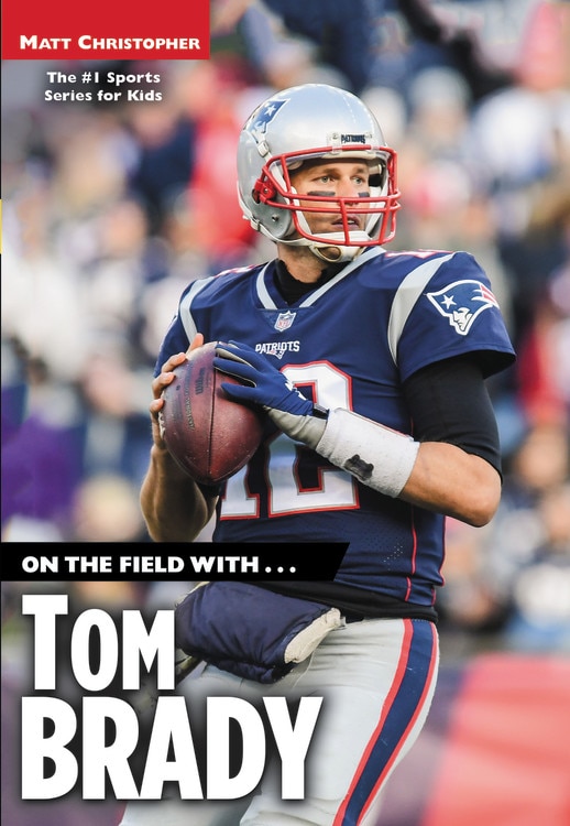 Front cover_On The Field With...tom Brady