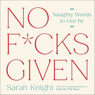 No F*cks Given: Naughty Words To Live By