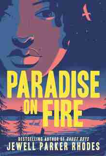 Paradise On Fire by Jewell Parker Rhodes