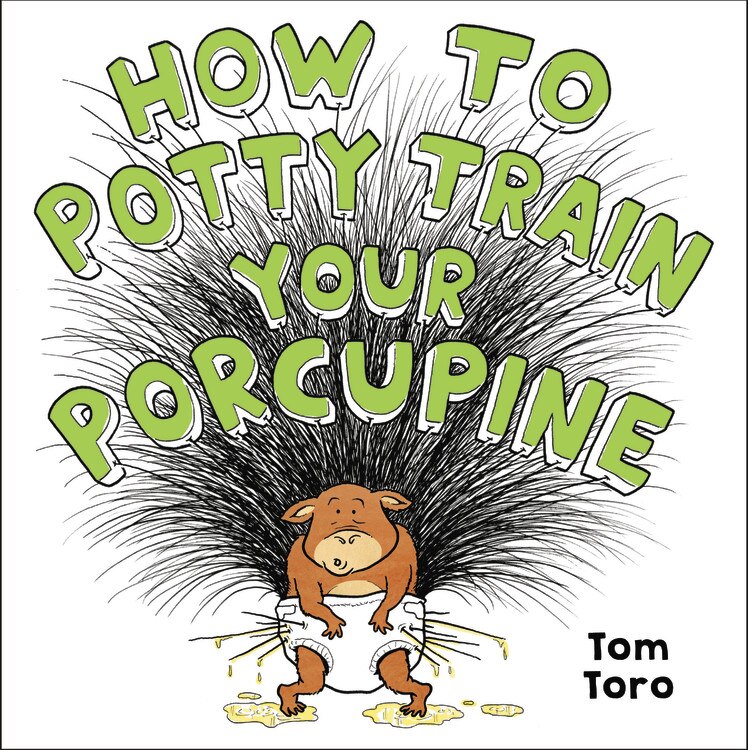Front cover_How To Potty Train Your Porcupine