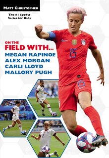 Couverture_On The Field With...megan Rapinoe, Alex Morgan, Carli Lloyd, And Mallory Pugh