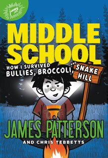 Couverture_Middle School: How I Survived Bullies, Broccoli, And Snake Hill