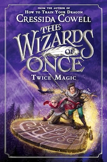 Front cover_The Wizards of Once: Twice Magic
