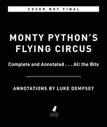 Monty Python's Flying Circus: Complete And Annotated . . . All The Bits